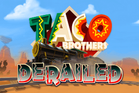 Taco Brothers Derailed